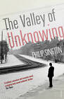 The Valley of Unknowing by Philip Sington (Paperback, 2013)