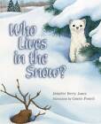 Who Lives in the Snow? by Jennifer Berry Jones (Paperback, 2012)