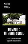 Revenge Unsweetened: Multimillionaire Turned Murderer by Sarah Clark (Paperback / softback, 2012)