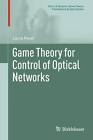 Game Theory for Control of Optical Networks by Lacra Pavel (Hardback, 2012)