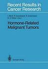 Hormone-Related Malignant Tumors by Springer-Verlag Berlin and Heidelberg GmbH & Co. KG (Paperback, 2012)