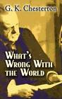 What's Wrong with the World by G. K. Chesterton (Paperback, 1990)