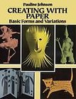 Creating with Paper: Basic Forms and Variations by Pauline Johnson (Paperback, 1992)