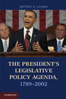 The President's Legislative Policy Agenda, 1789-2002 by Jeffrey E. Cohen (Paperback, 2012)