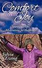 Comfort & Joy : Stories of Hope, Meditations for Happiness by Sylvia M Ewing (Paperback / softback, 2012)