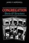 Congregation: Stories and Structures by James F. Hopewell (Paperback, 1988)