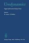 Urodynamics: Upper and Lower Urinary Tract by Springer-Verlag Berlin and Heidelberg GmbH & Co. KG (Paperback, 2011)