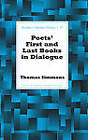 Poets' First and Last Books in Dialogue by Thomas Simmons (Hardback, 2012)