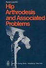 Hip Arthrodesis and Associated Problems by R. Liechti (Paperback, 2012)