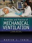 Principles and Practice of Mechanical Ventilation by Martin J. Tobin (Hardback, 2012)