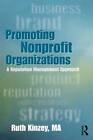 Promoting Nonprofit Organizations: A Reputation Management Approach by Ruth Ellen Kinzey (Paperback, 2013)