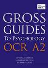 Gross Guides to Psychology: OCR A2 by Judith Silver, Sarah Middleton, Sandra Hardern, Richard Gross (Paperback, 2012)