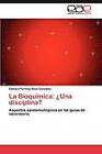 La Bioqu Mica: Una Disciplina? by Edward Fernney Rozo Gonz Lez (Paperback / softback, 2012)