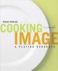Cooking to the Image: A Plating Handbook by Elaine Sikorski (Paperback, 2013)