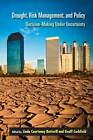 Drought, Risk Management, and Policy: Decision-Making Under Uncertainty by Taylor & Francis Inc (Hardback, 2013)