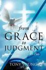 From Grace to Judgment by Tony Young (Paperback / softback, 2012)