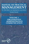Manual of Practical Management for Third World Rural Development Associations: Organization, Administration, Communication by Fernand Vincent (Paperback, 1989)