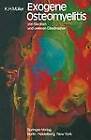 Exogene Osteomyelitis von Becken und Unteren Gliedmassen by K.H. Muller (Paperback, 2012)