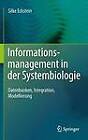 Informationsmanagement In der Systembiologie: Datenbanken, Integration, Modellierung by Silke Eckstein (Hardback, 2011)