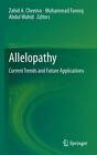 Allelopathy: Current Trends and Future Applications by Springer-Verlag Berlin and Heidelberg GmbH & Co. KG (Hardback, 2012)