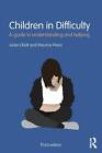 Children in Difficulty: A Guide to Understanding and Helping by Julian Elliott, Maurice Place (Paperback, 2011)