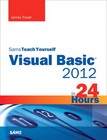 Sams Teach Yourself Visual Basic 2012 in 24 Hours, Complete Starter Kit by James D. Foxall (Paperback, 2012)