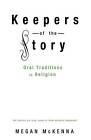 Keepers of the Story: Oral Traditions in Religion by Megan McKenna (Paperback, 2005)