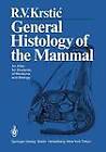 General Histology of the Mammal: An Atlas for Students of Medicine and Biology by Radivoj V. Krstic (Paperback, 2012)
