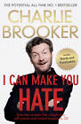 I Can Make You Hate by Charlie Brooker (Hardback, 2012)