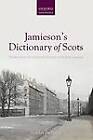 Jamieson's Dictionary of Scots: The Story of the First Historical Dictionary of the Scots Language by Susan Rennie (Hardback, 2012)