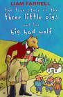 True Story of the Three Little Pigs and the Big Bad Wolf by Liam Farrell (Paperback, 2012)