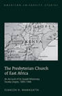 The Presbyterian Church of East Africa: An Account of its Gospel Missionary Society Origins, 1895-1946 by Evanson N. Wamagatta (Hardback, 2009)