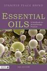Essential Oils: A Handbook for Aromatherapy Practice by Jennifer Peace Rhind (Paperback, 2012)