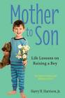 Mother to Son: Shared Wisdom from the Heart by Harry H. Harrison, Melissa Harrison (Paperback, 2013)