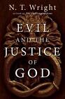 Evil and the Justice of God by Research Professor of New Testament and Early Christianity N T Wright (Paperback / softback, 2013)