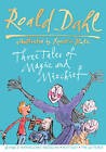 Roald Dahl: Three Tales of Magic and Mischief by Roald Dahl (Hardback, 2012)