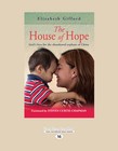 The House of Hope: God'S Love for the Abandoned Orphans of China by Elisabeth Gifford (Paperback, 2013)