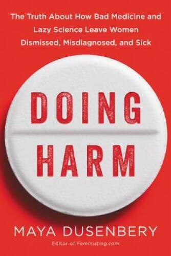 Exposing Harm in Medicine and Science: How Women Are Left Behind