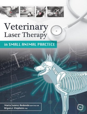 Veterinary Laser Therapy in Small Animal Practice by Maria Suarez Redondo (Engli