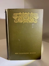 THE STANDARD OPERAS 1st Edt George P Upton 1906 plots/music/composers/portraits
