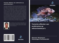 Toxische Effecten Van Erythrosine Op Zebravisembryo's Dharmar Manimaran (U. A.)