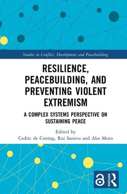 Resilience, Peacebuilding, and Preventing Violent Extremism: A Complex Systems P