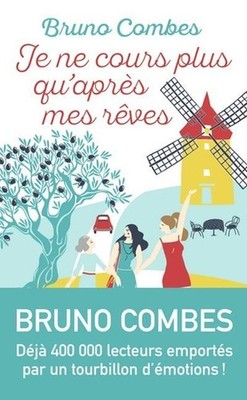 Je ne cours plus qu'après mes rêves Bruno Combes