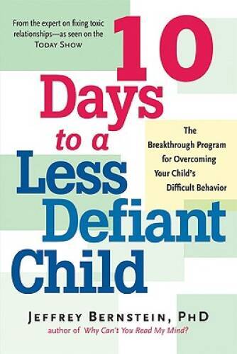 10 Days to a Less Defiant Child: The Breakthrough Program for Overco - VERY GOOD