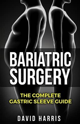 Bariatric Surgery: The Complete Gastr..., Harris, David