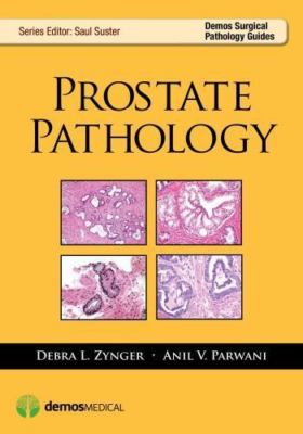 Prostate Pathology (Demos Surgical Pathology Guides) - Zynger MD, Debra,Parwani