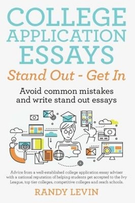 College Application Essays Stand Out - Get In : Avoid Common Mist