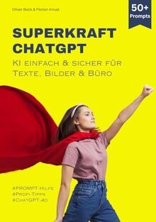 Superkraft ChatGPT: KI einfach  sicher für Texte, Bilde... | Buch | Zustand gut