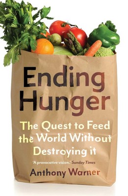 Ending Hunger | The quest to feed the world without destroying it | Warner