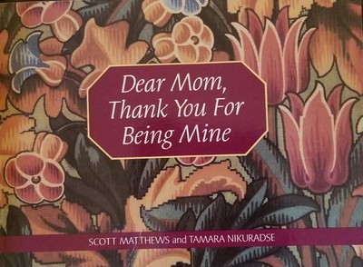 Dear Mom, Thank You for Being Mine